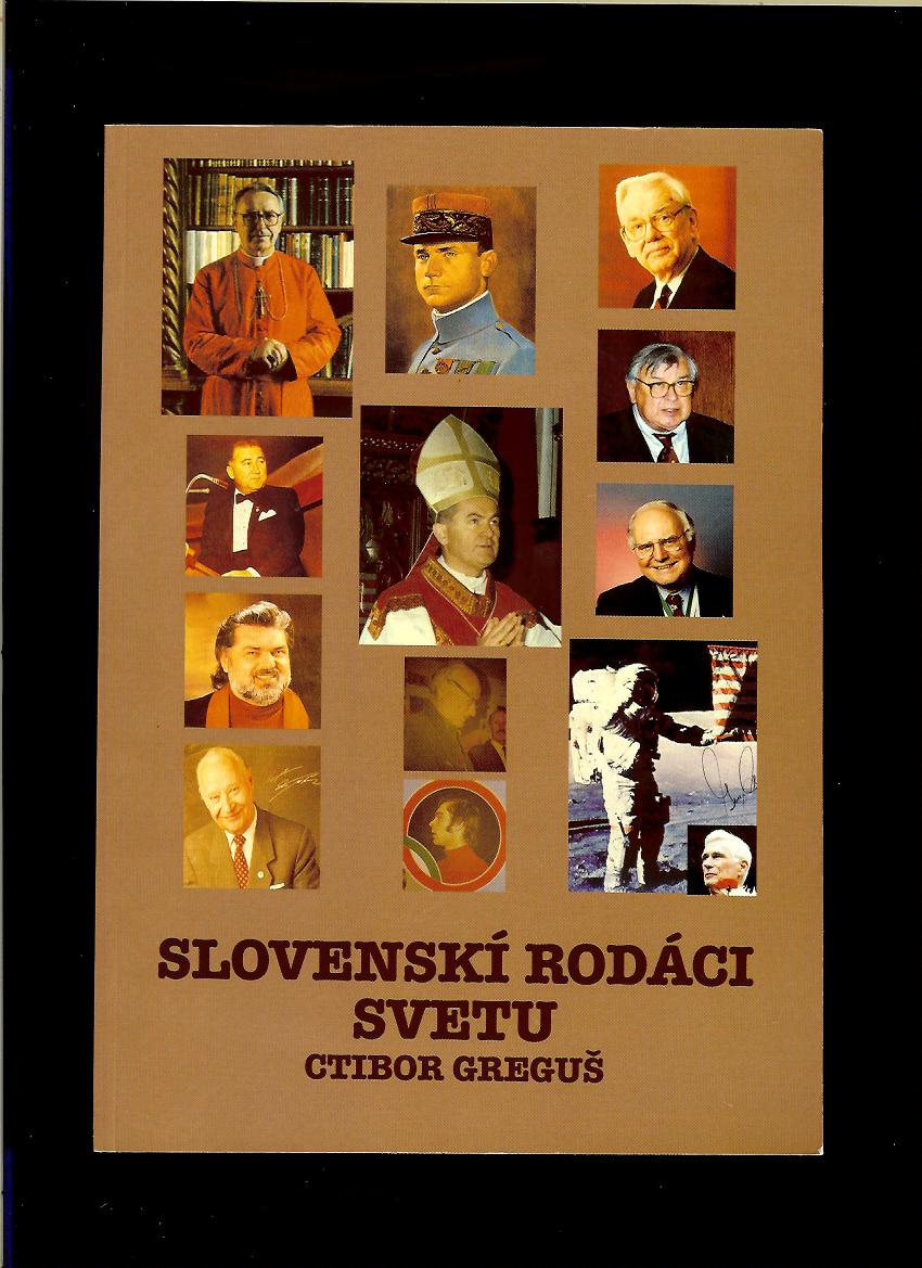 Ctibor Greguš: Slovenskí rodáci svetu