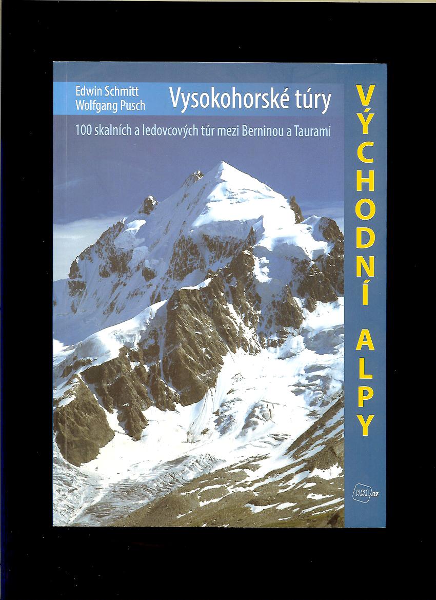 Edwin Schmitt, Wolfgang Pusch: Vysokohorské túry. Východní Alpy