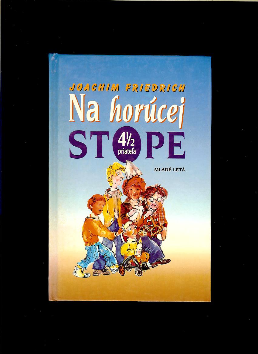 Joachim Friedrich: 4 1/2 priateľa. Na horúcej stope