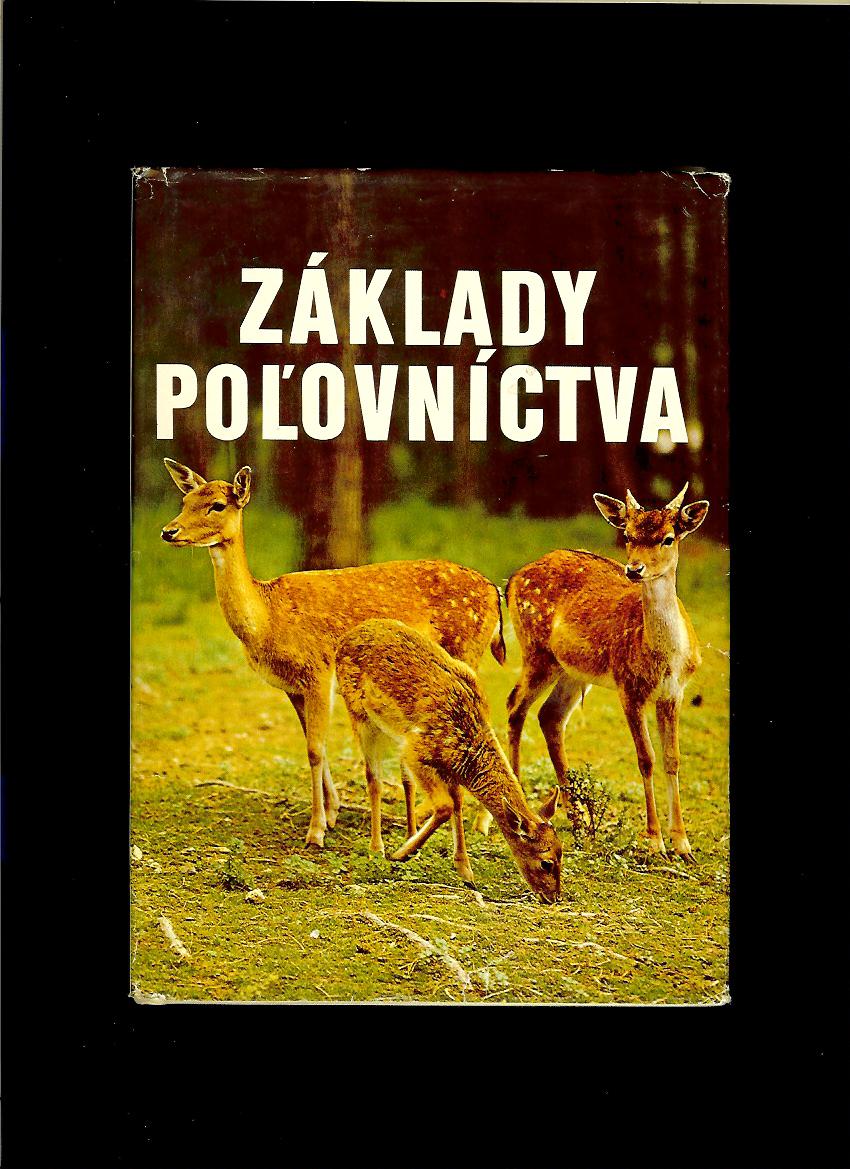 Ľudovít Bancík a kolektív: Základy poľovníctva /1973/