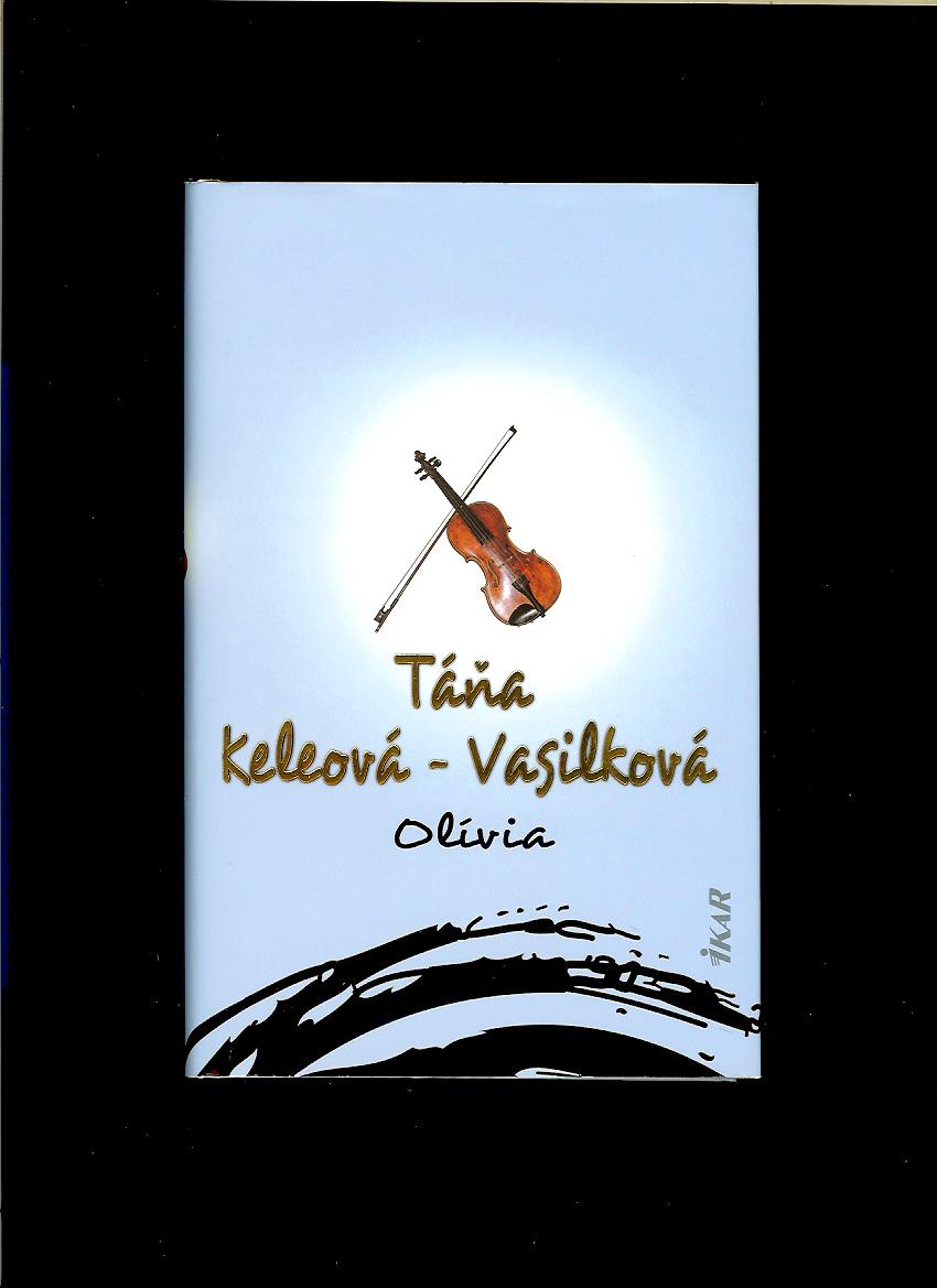 Táňa Keleová-Vasilková: Olívia