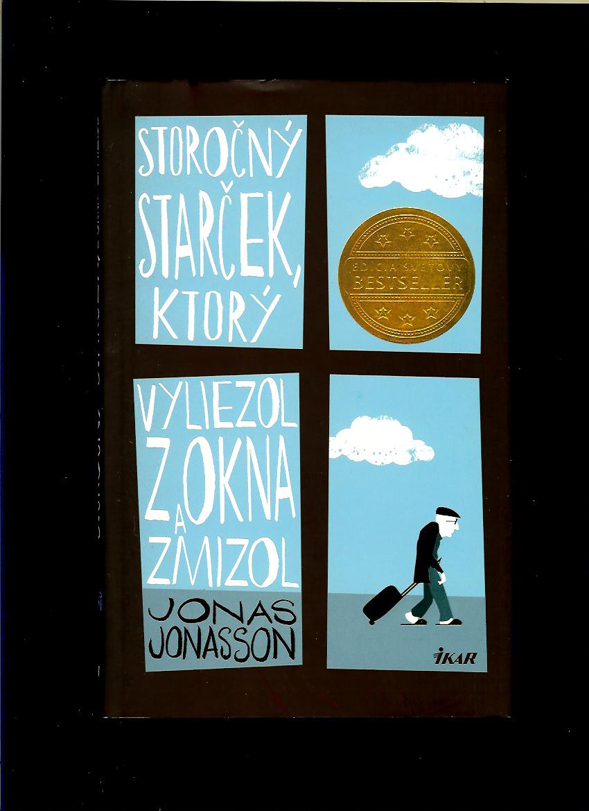 Jonas Jonasson: Storočný starček, ktorý vyliezol z okna a zmizol