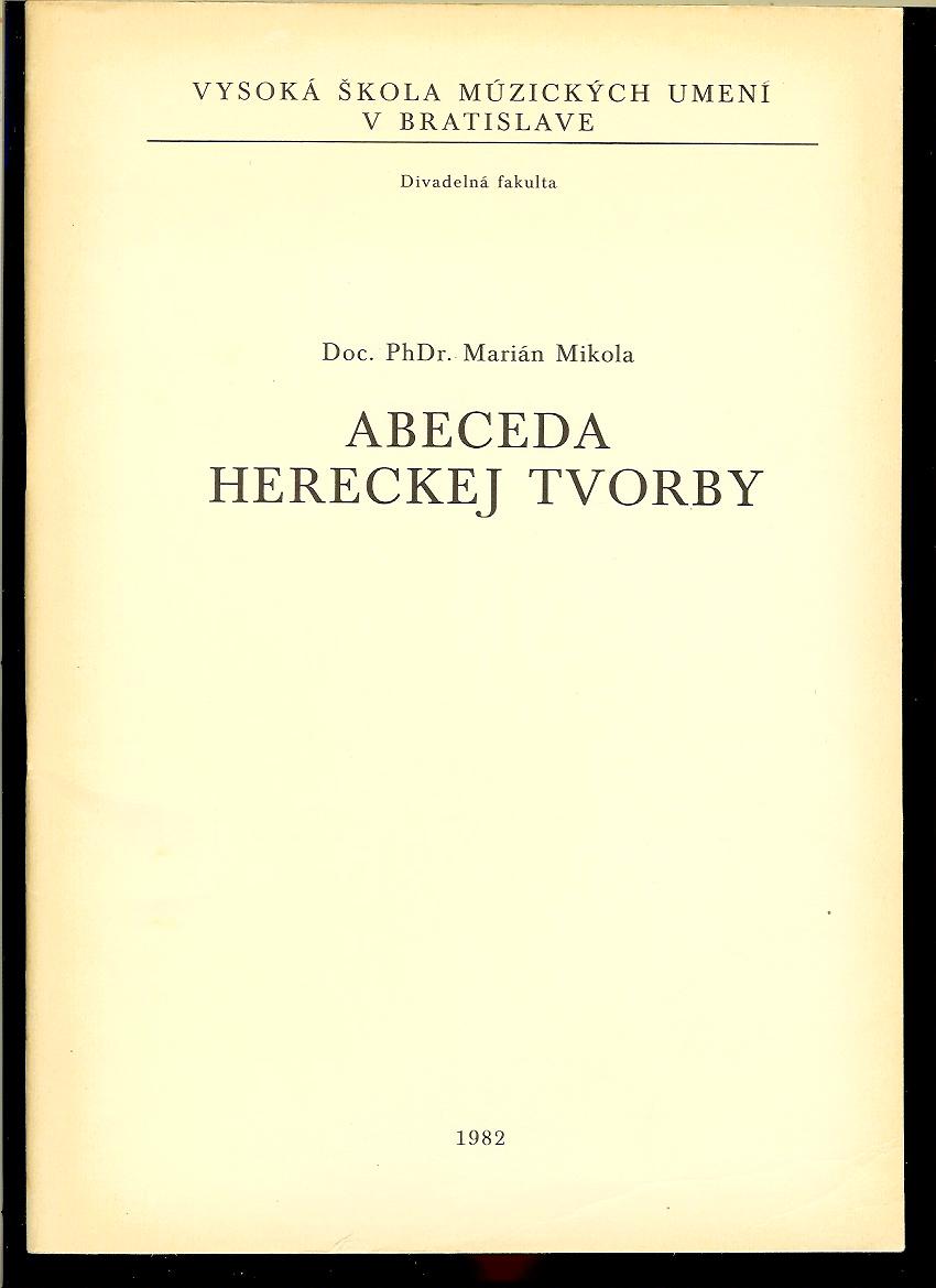 Marián Mikola: Abeceda hereckej tvorby
