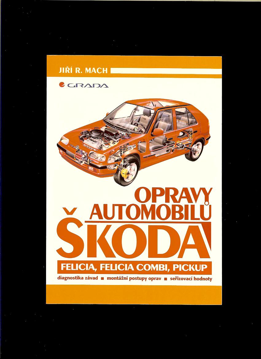 Jiří R. Mach: Opravy automobilů Škoda Felicia, Felicia Combi, Pickup