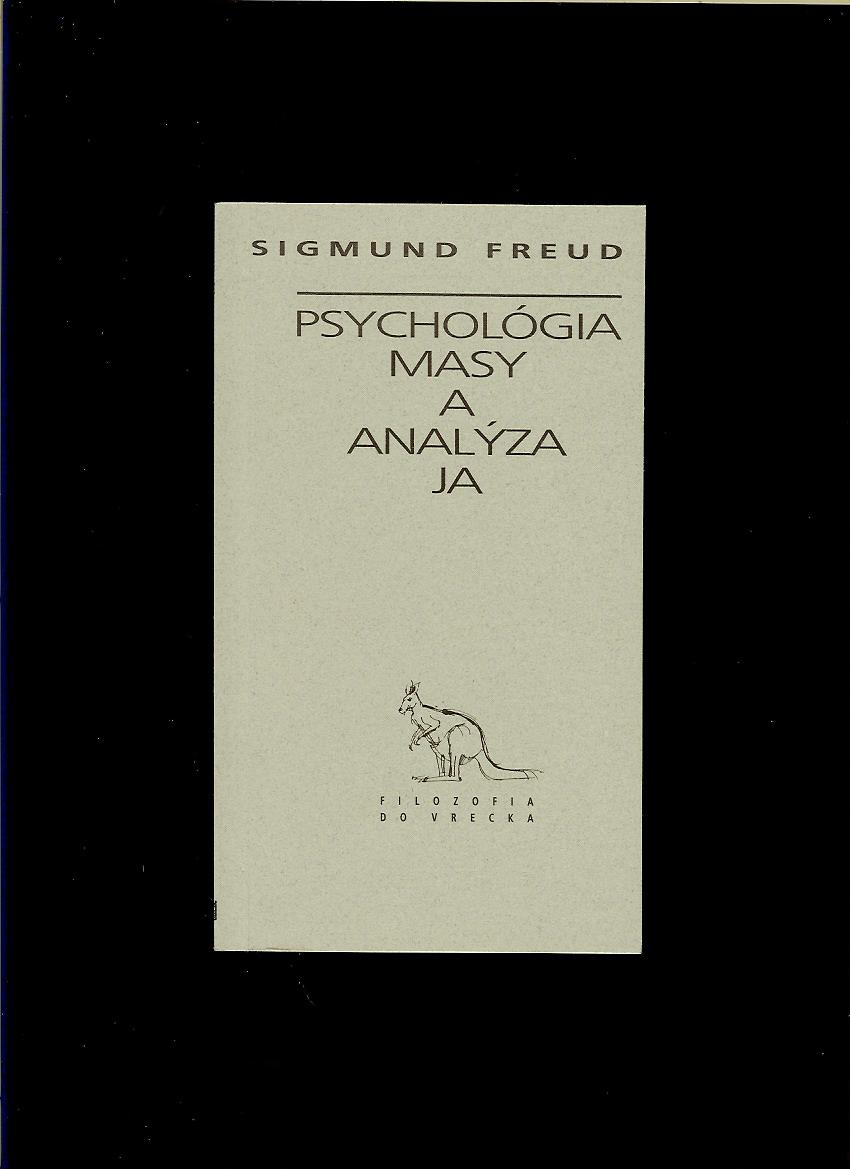 Sigmund Freud: Psychológia masy a analýza Ja