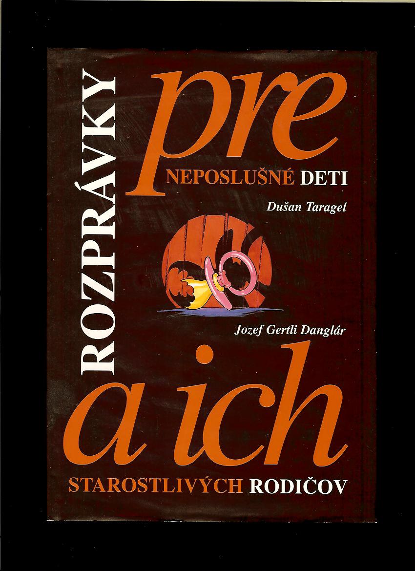 Dušan Taragel, Danglár: Rozprávky pre neposlušné deti a ich starostlivých rodičov