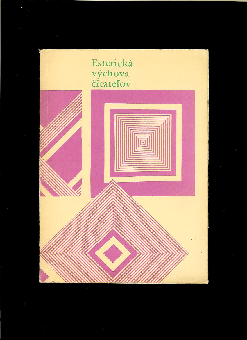 Eva Klobušická, Rudolf Lesňák: Estetická výchova čitateľov. Zborník materiálov zo seminára 1975