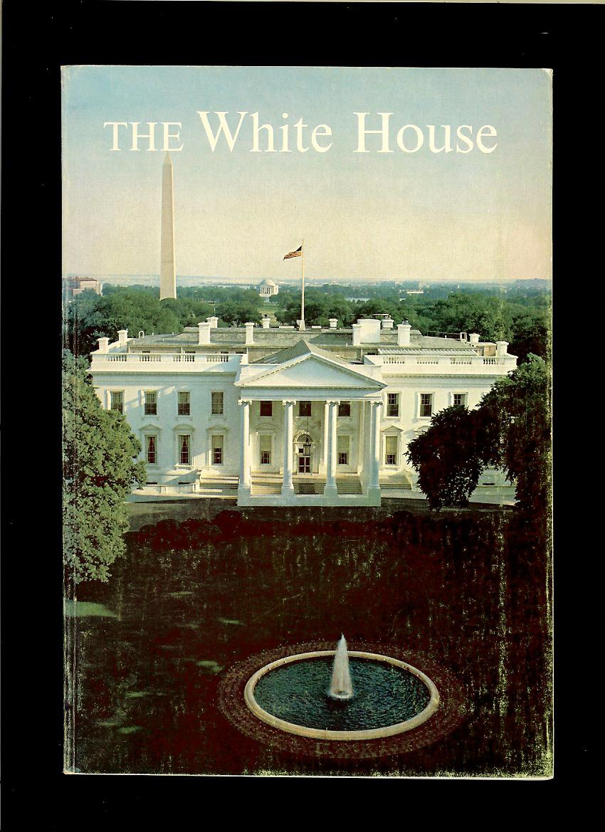 The White House. An Historic Guide