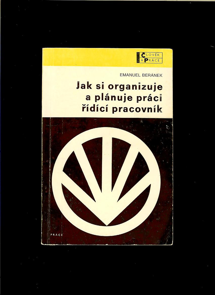 Emanuel Beránek: Jak si organizuje a plánuje práci řídící pracovník