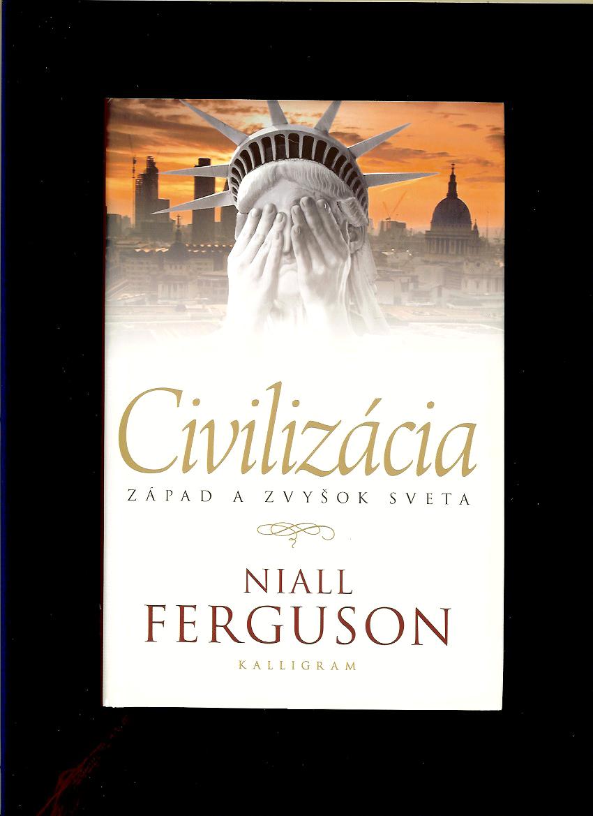 Niall Ferguson: Civilizácia. Západ a zvyšok sveta