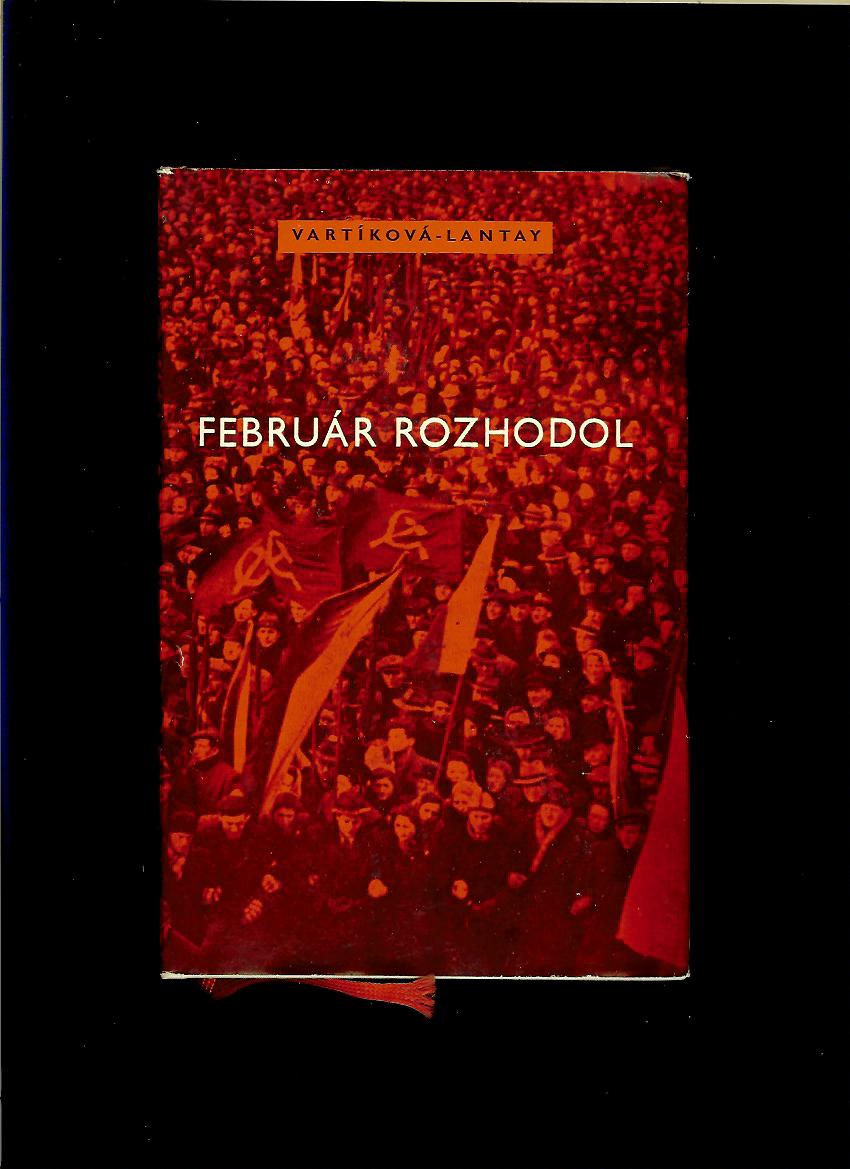 M. Vartíková, A. Lantay: Február rozhodol /1963/