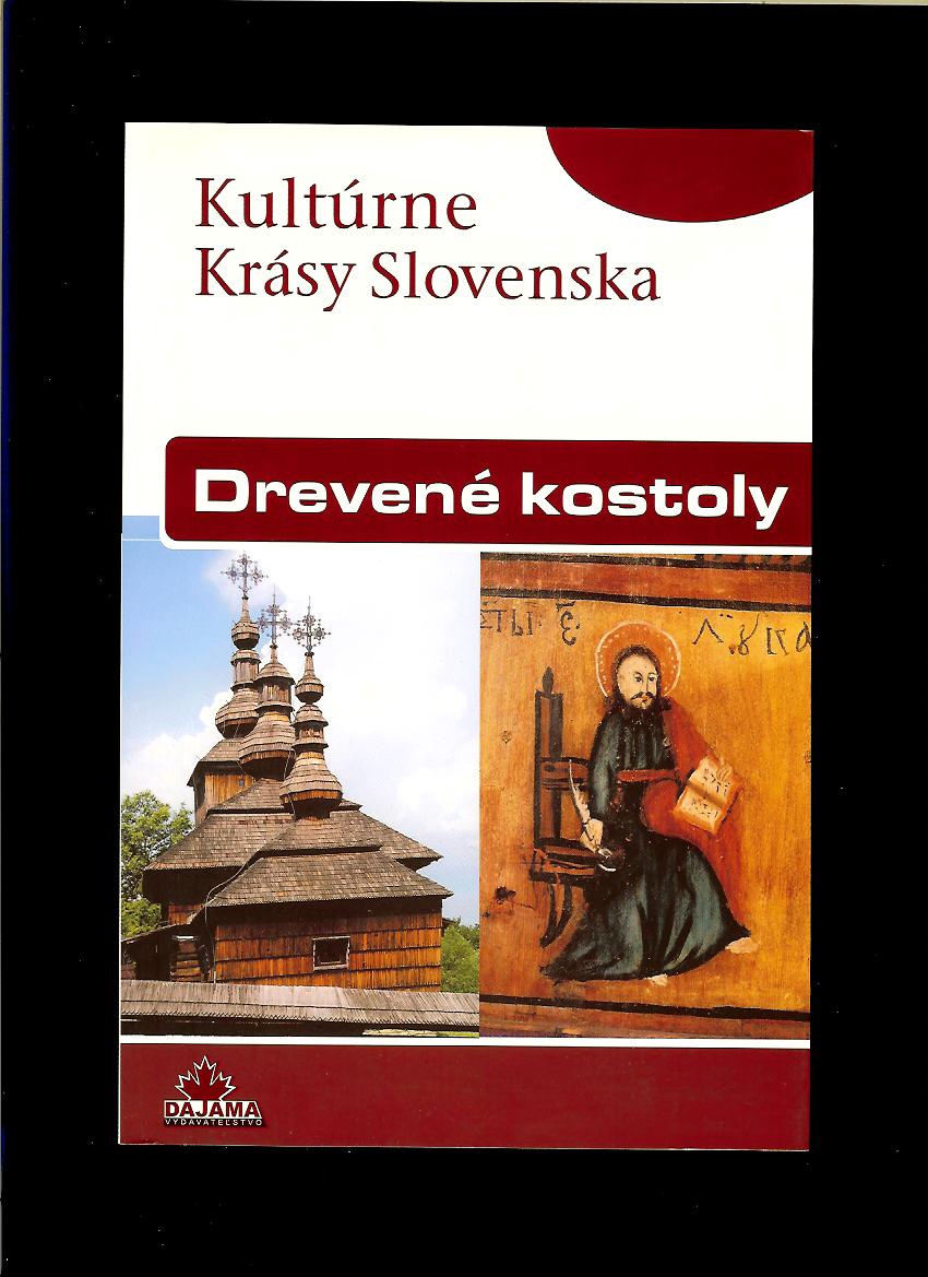 Miloš Dudáš a kol.: Drevené kostoly. Kultúrne krásy Slovenska