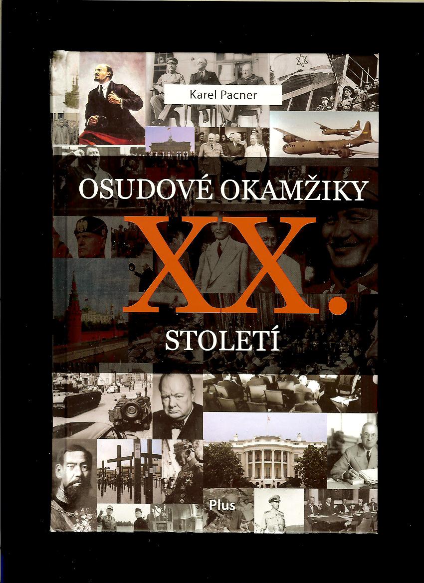 Karel Pacner: Osudové okamžiky XX. století