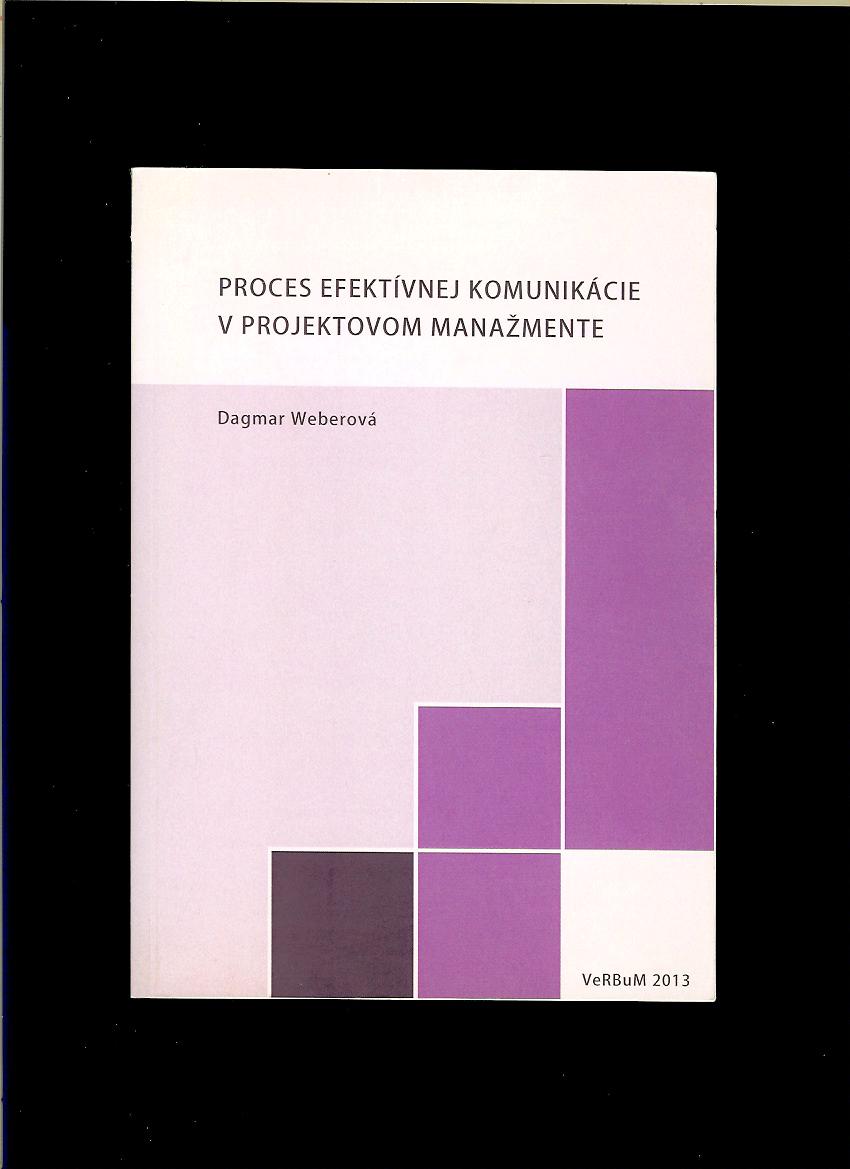 Dagmar Weberová: Proces efektívnej komunikácie v projektovom manažmente