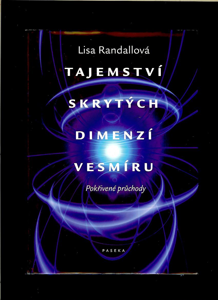 Lisa Randallová: Tajemství skrytých dimenzí vesmíru