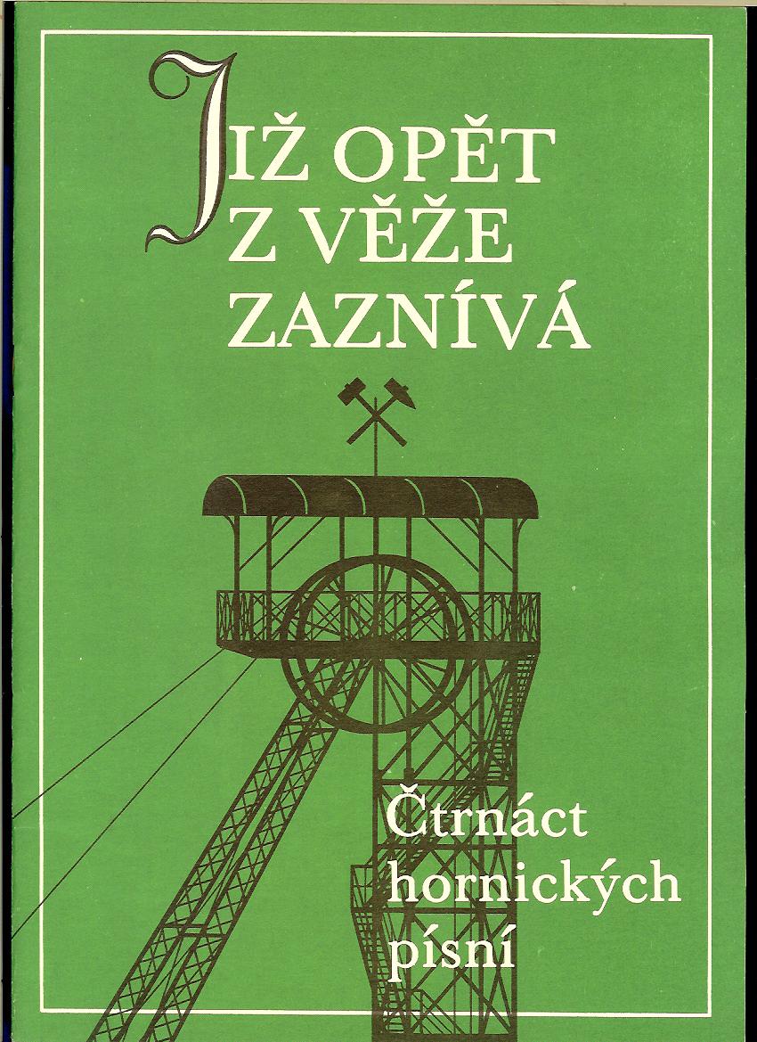 Již opět z věže zaznívá. 14 hornických písní