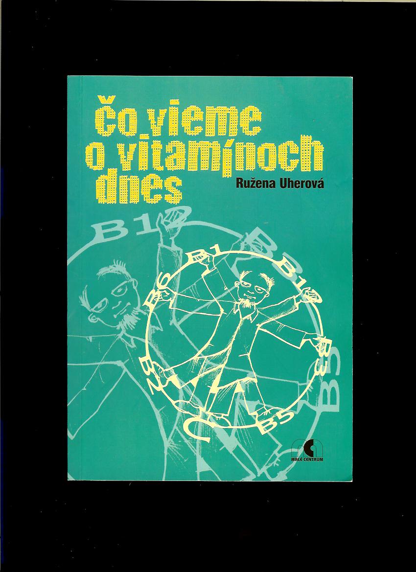 Ružena Uherová: Čo vieme o vitamínoch dnes