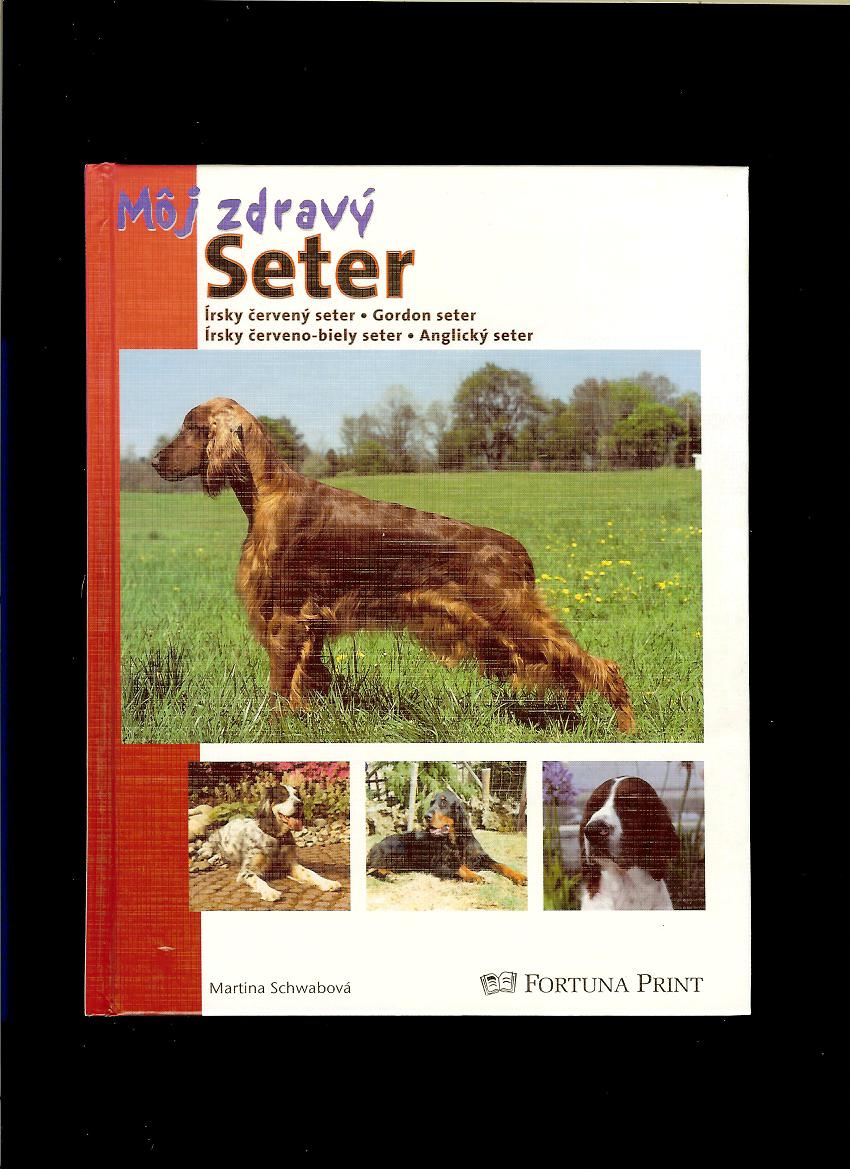 Martina Schwabová: Môj zdravý seter