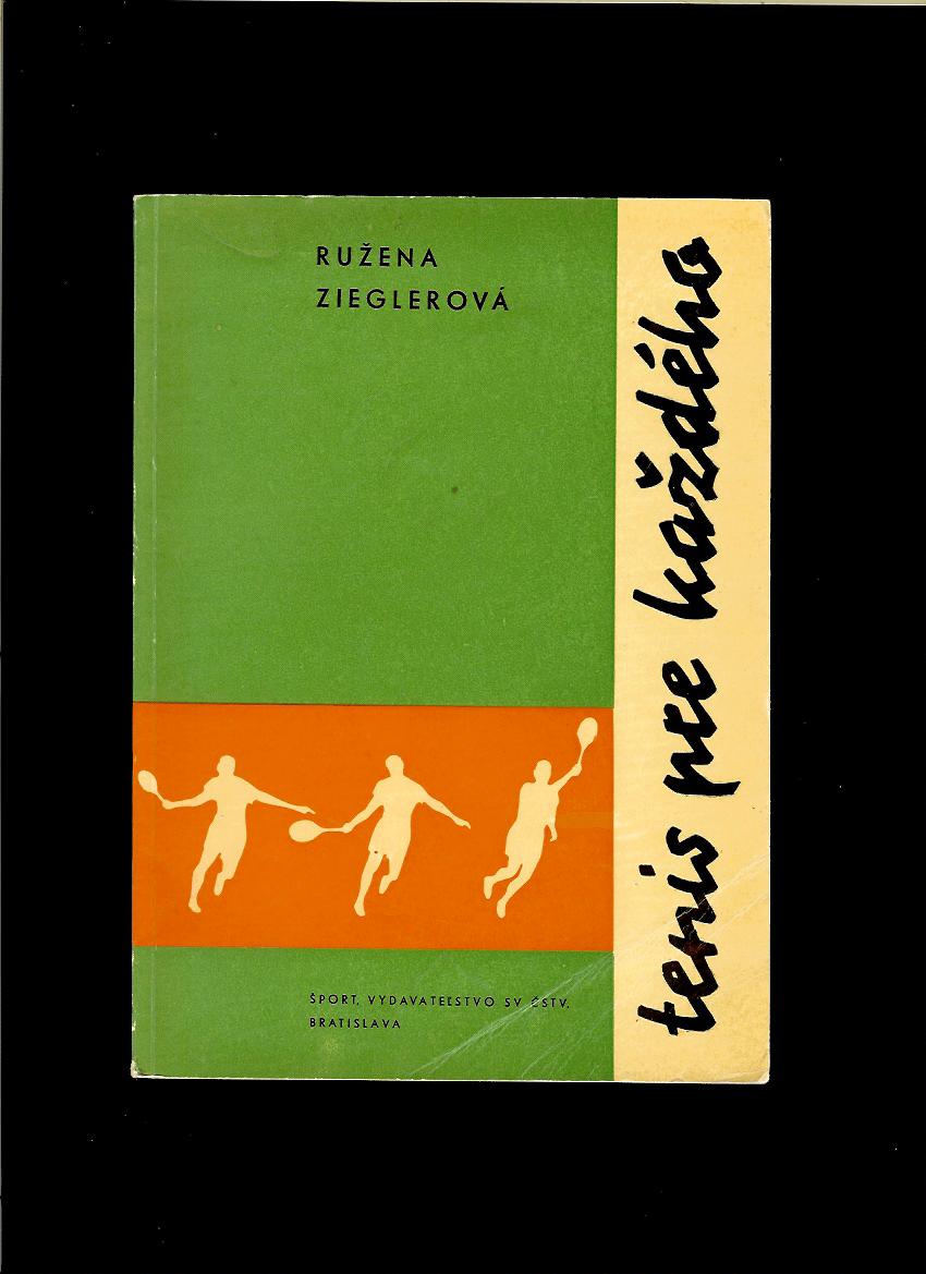 Ružena Zieglerová: Tenis pre každého /1961/