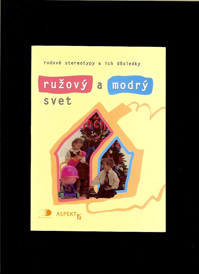 Jana Cviková, Jana Juráňová: Ružový a modrý svet. Rodové stereotypy a ich dôsledky