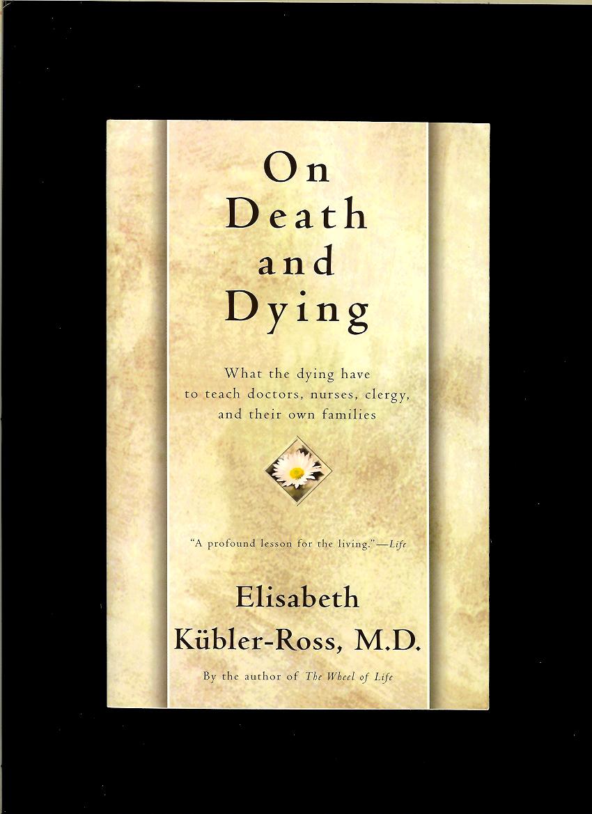 Elisabeth Kübler-Ross: On Death and Dying