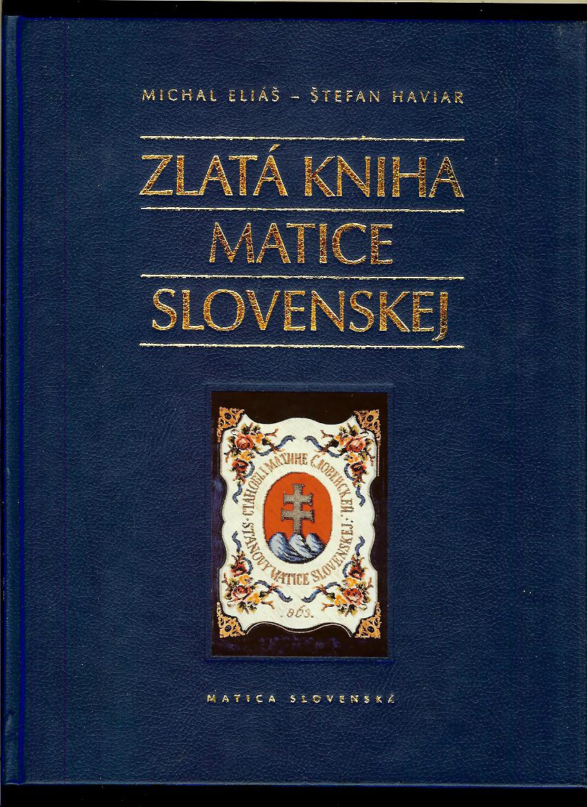 Michal Eliáš, Štefan Haviar: Zlatá kniha Matice slovenskej