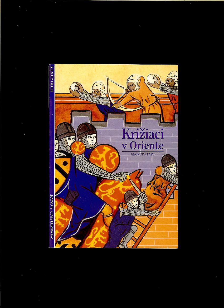 Georges Tate: Križiaci v Oriente