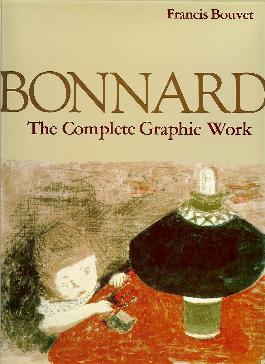 Francis Bouvet: Bonnard. The Complete Graphic Work