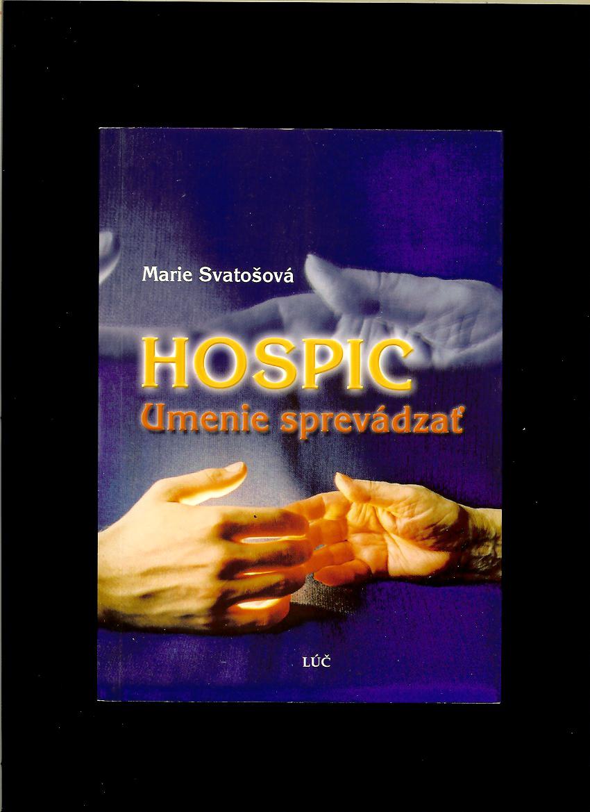Marie Svatošová: Hospic - umenie sprevádzať