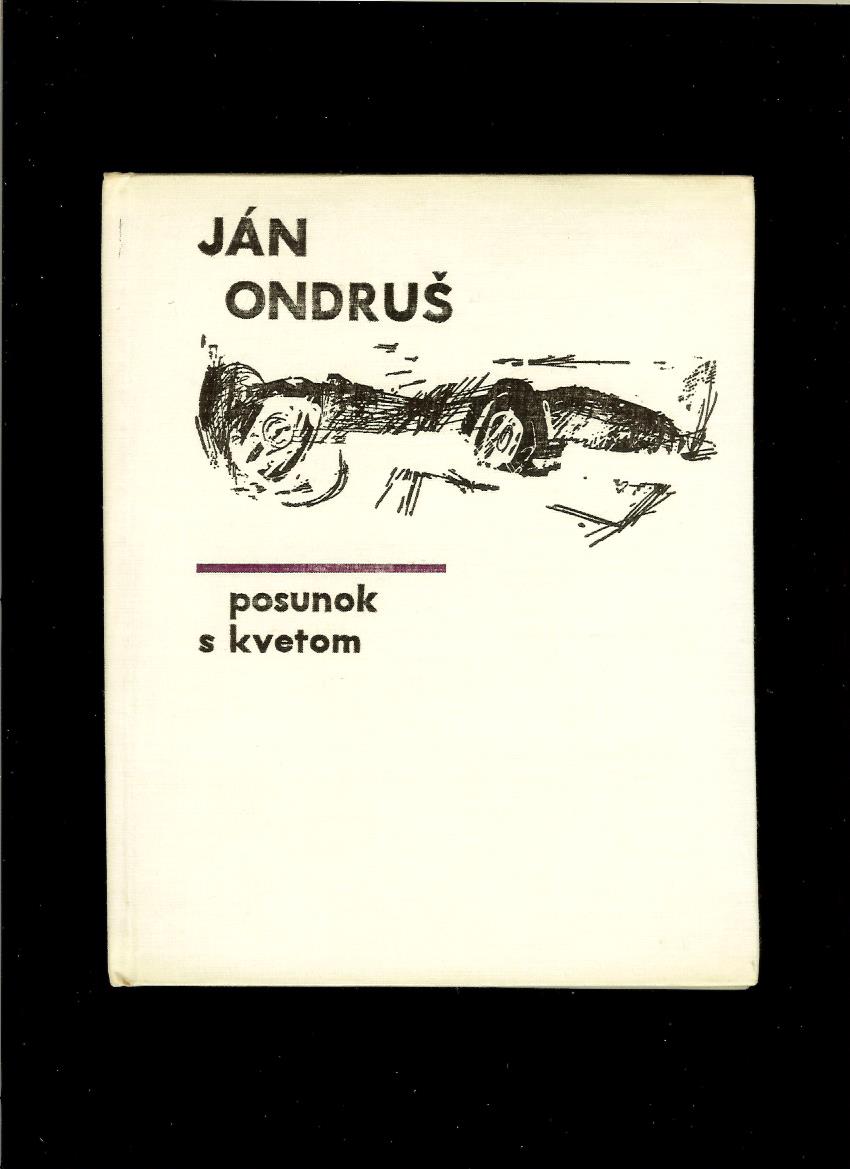 Ján Ondruš: Posunok s kvetom /il. Rudolf Krivoš/