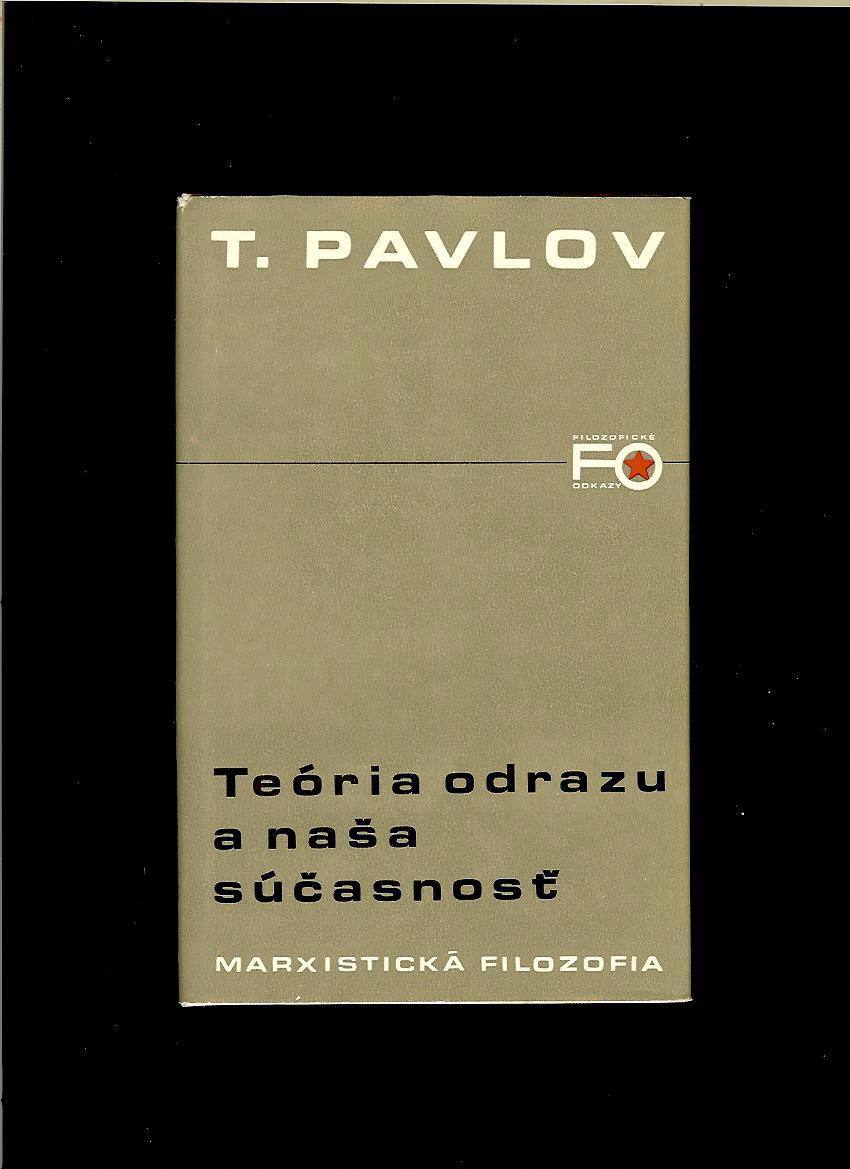 Todor Pavlov: Teória odrazu a naša súčasnosť