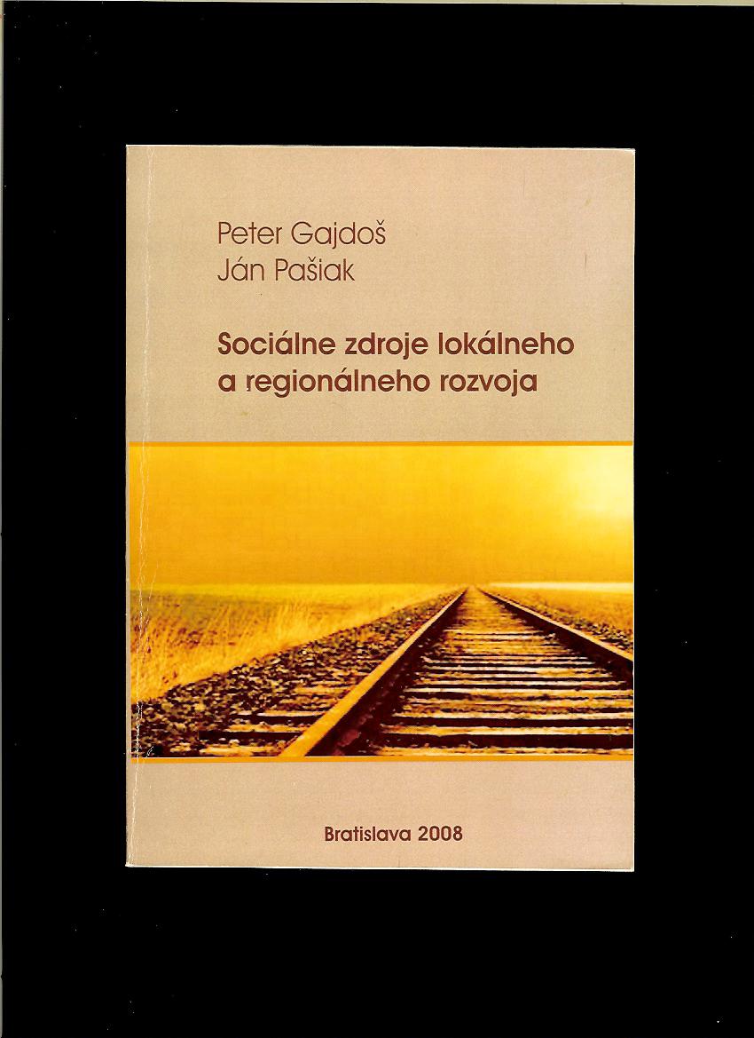Peter Gajdoš, Ján Pašiak: Sociálne zdroje lokálneho a regionálneho rozvoja