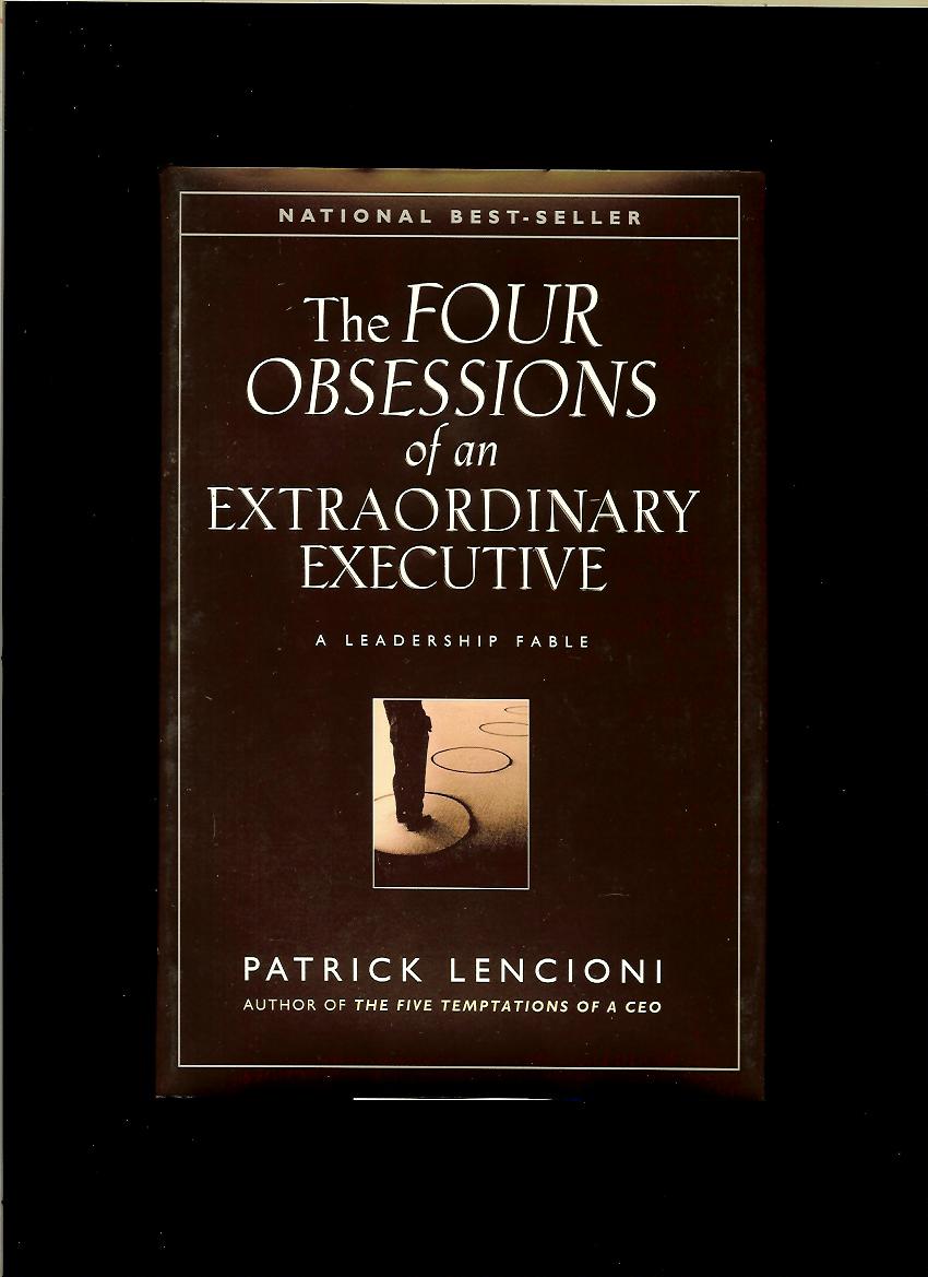 Patrick Lencioni: The Four Obsessions of an Extraordinary Executive