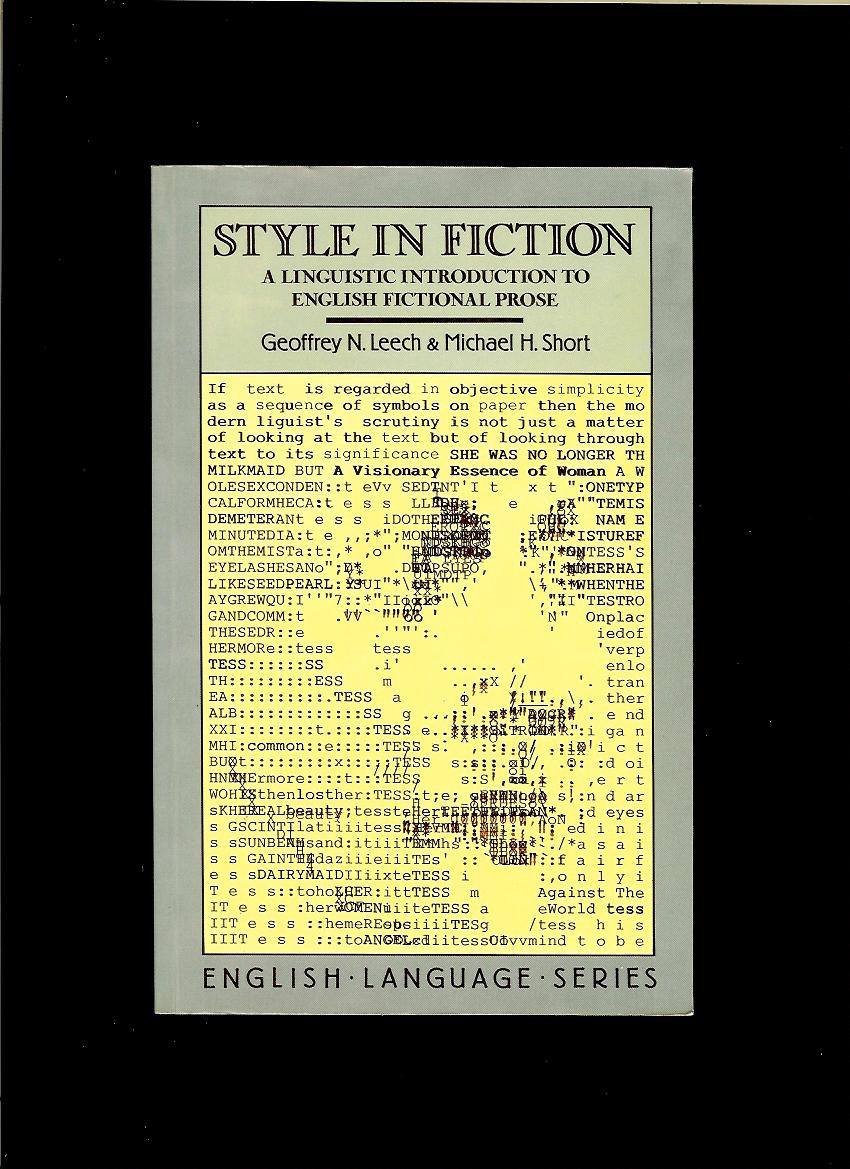 Geoffrey Leech, Michael Short: Style in Fiction. A Linguistic Introduction to English Fictional Prose