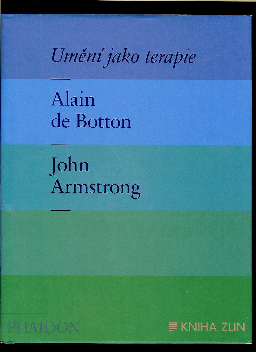 Alain De Botton, John Armstrong: Umění jako terapie