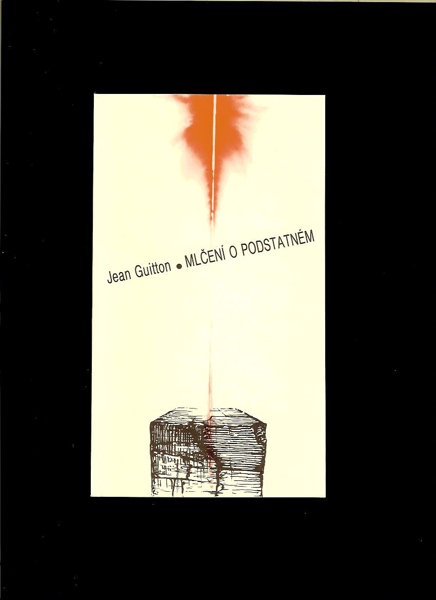 Jean Guitton: Mlčení o podstatném