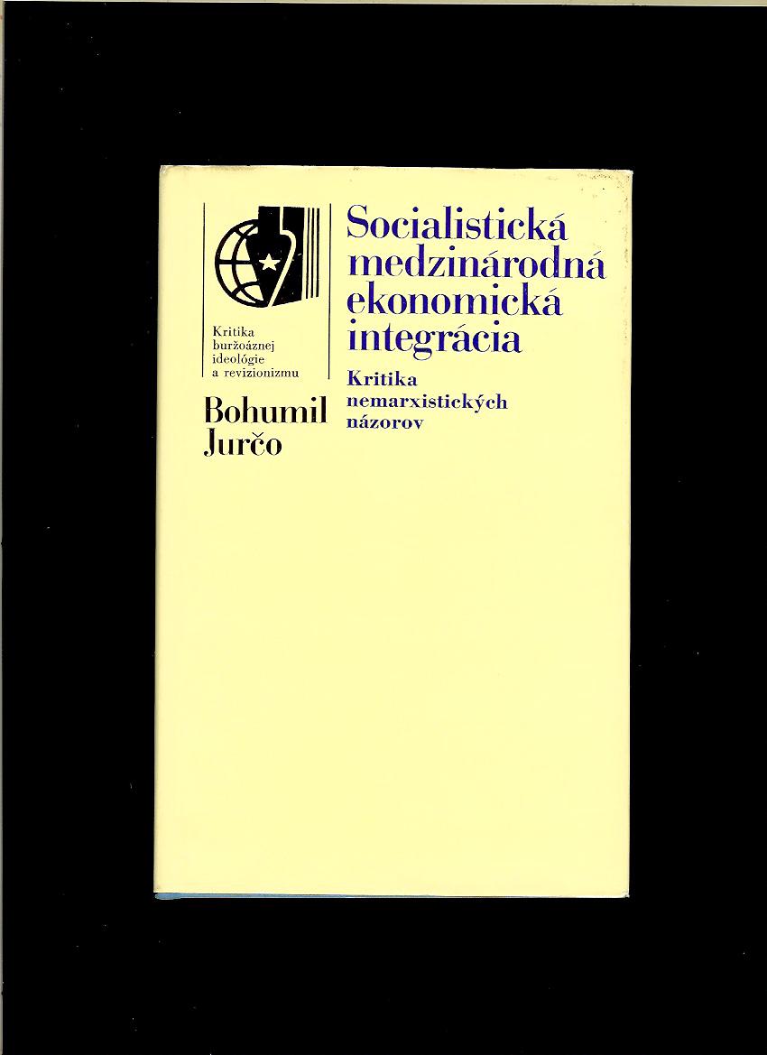 Bohumil Jurčo: Socialistická medzinárodná ekonomická integrácia
