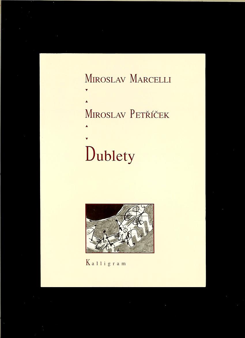 Miroslav Marcelli, Miroslav Petříček: Dublety