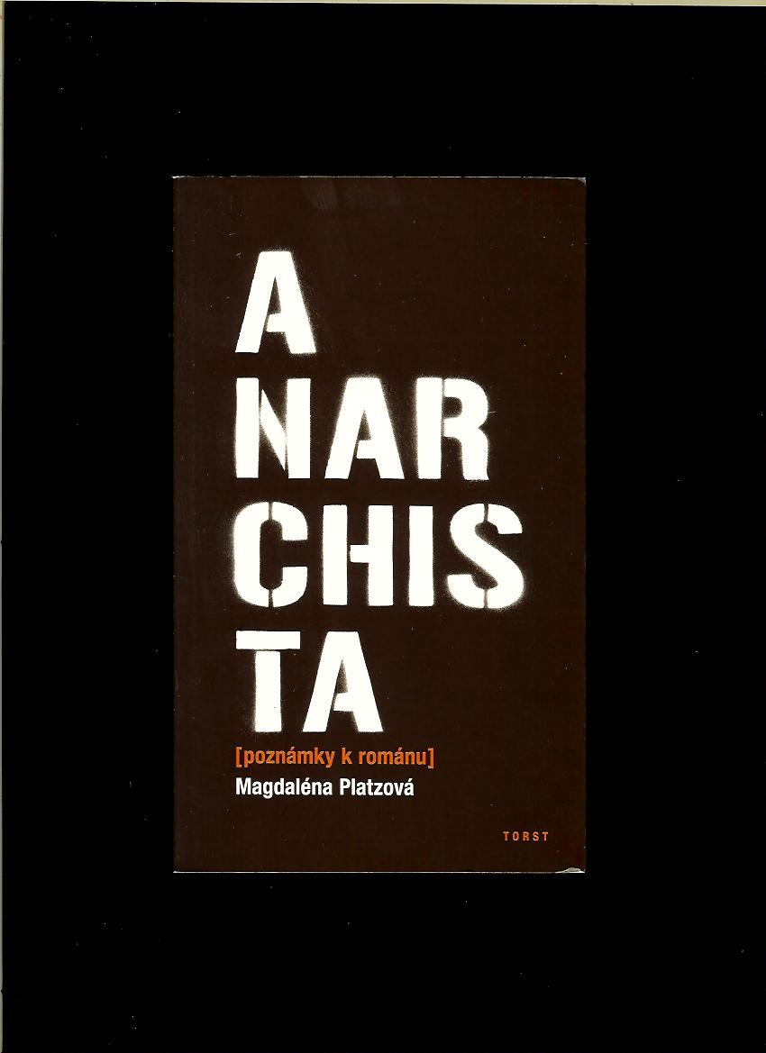 Magdaléna Platzová: Anarchista