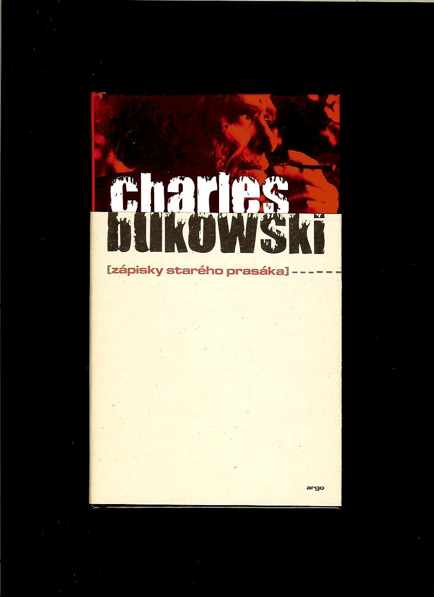 Charles Bukowski: Zápisky starého prasáka