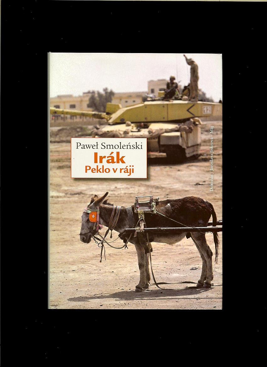 Pawel Smoleński: Irák. Peklo v ráji