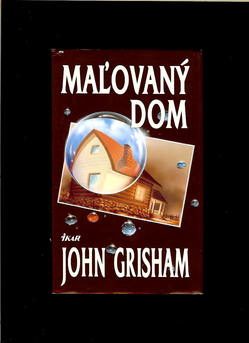 John Grisham: Maľovaný dom