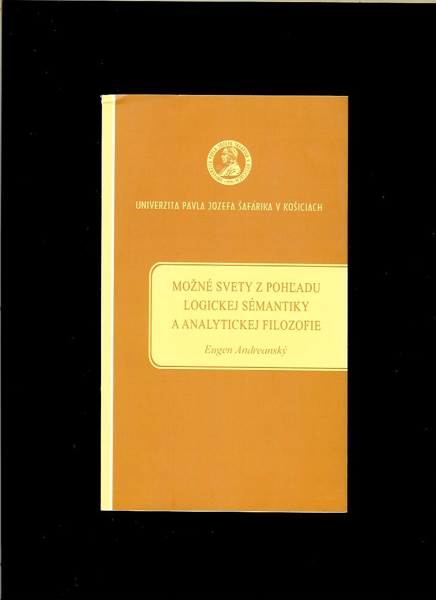 Eugen Andreanský: Možné svety z pohľadu logickej sémantiky a analytickej filozofie