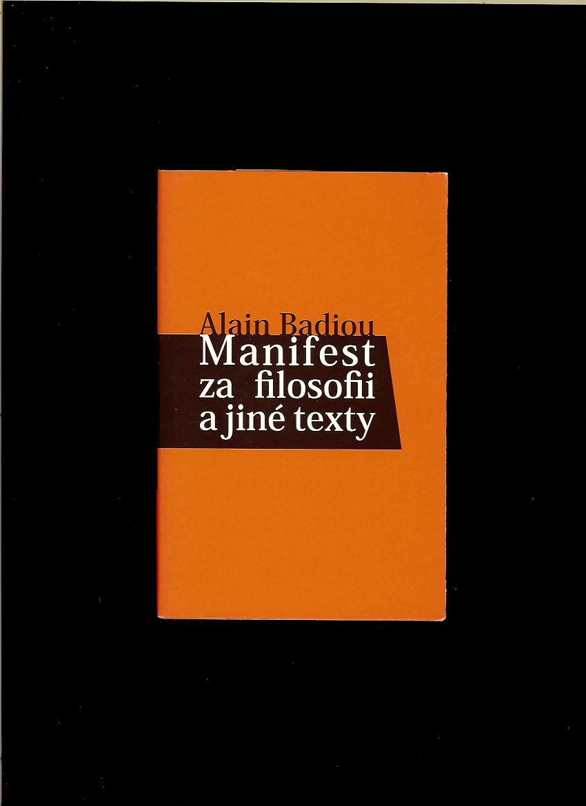 Alain Badiou: Manifest za filosofii a jiné texty