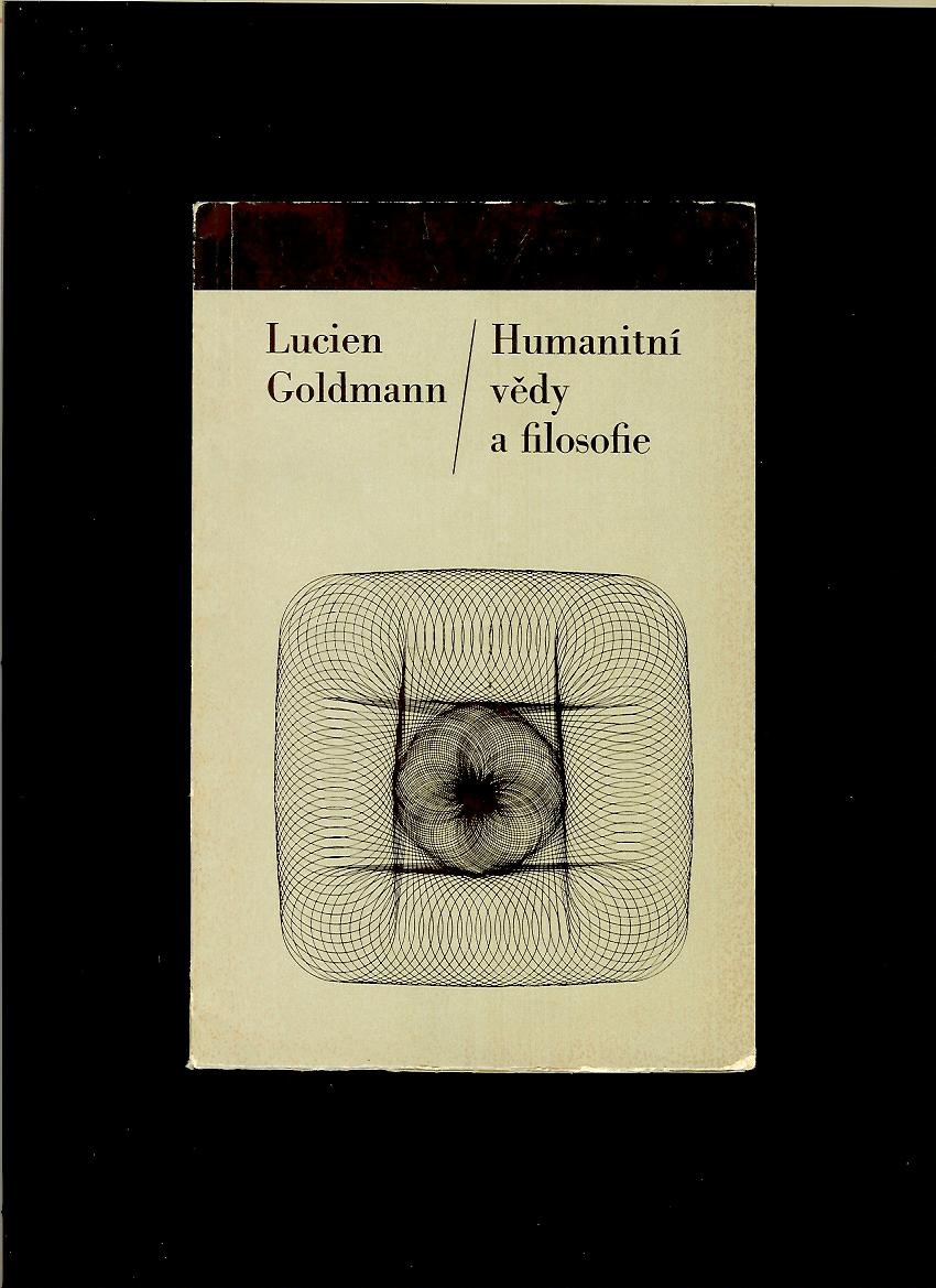 Lucien Goldmann: Humanitní vědy a filosofie /1967/
