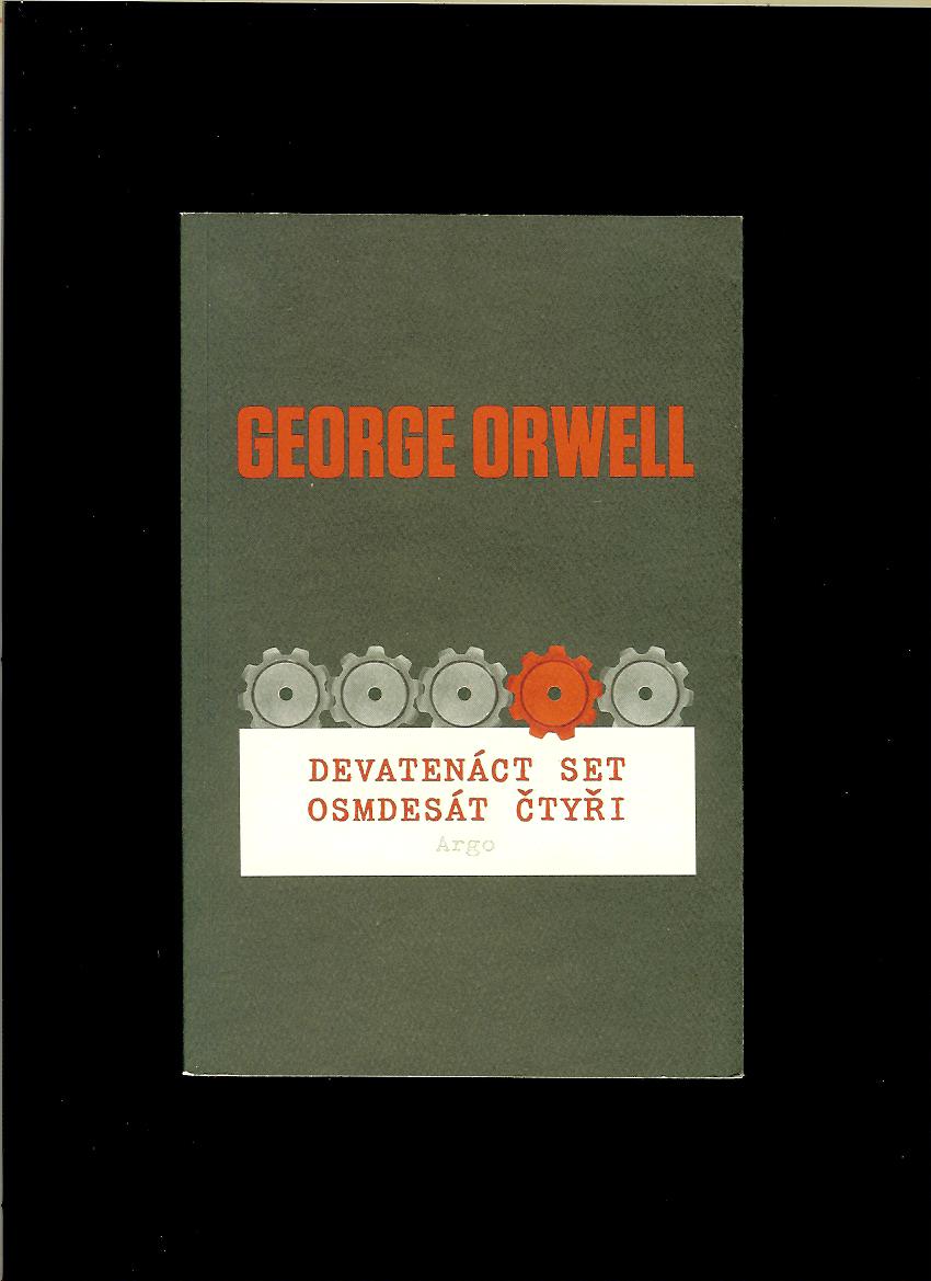 George Orwell: Devatenáct set osmdesát čtyři