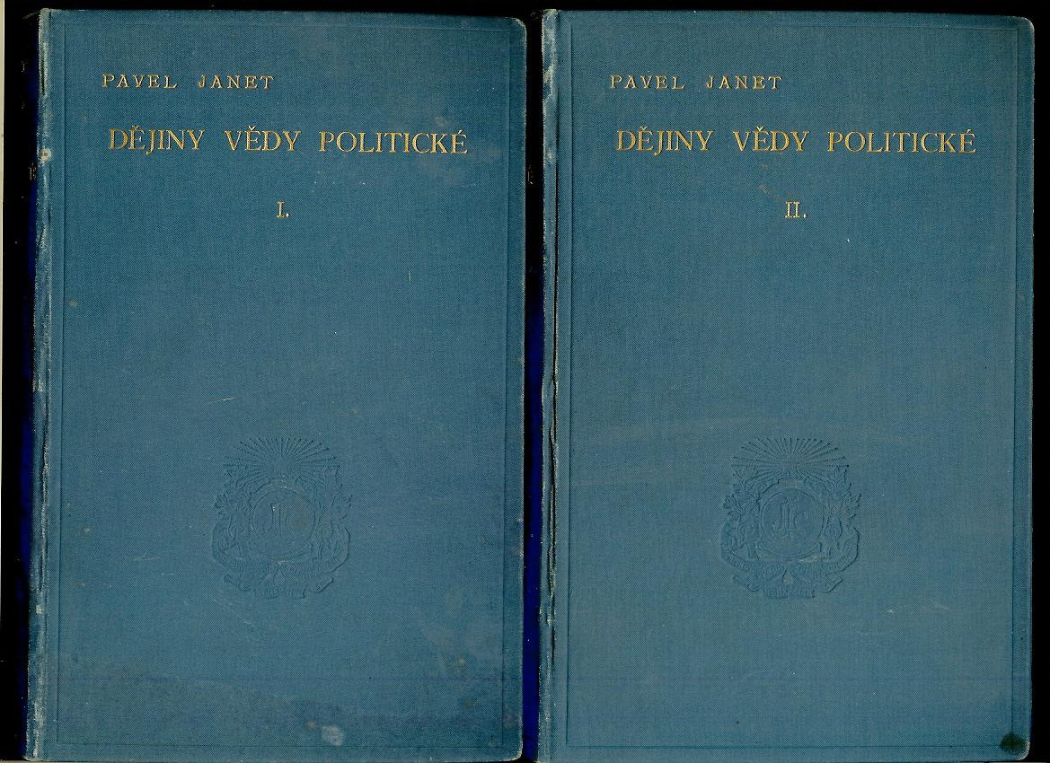 Pavel Janet: Dějiny vědy politické se zřetelem k mravovědě I, II /2 zväzky; 1896/