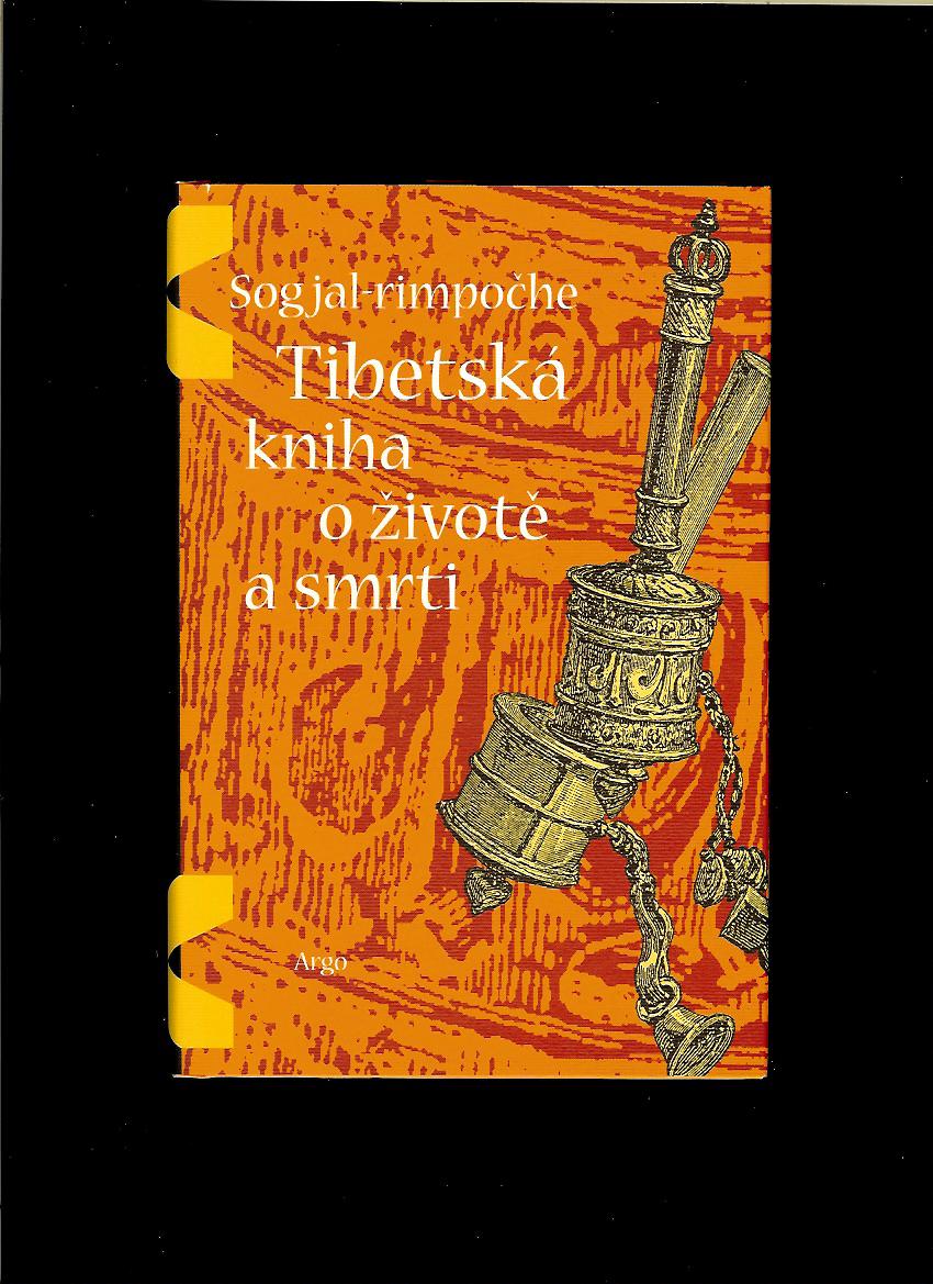 Sogjal Rinpočhe: Tibetská kniha o životě a smrti