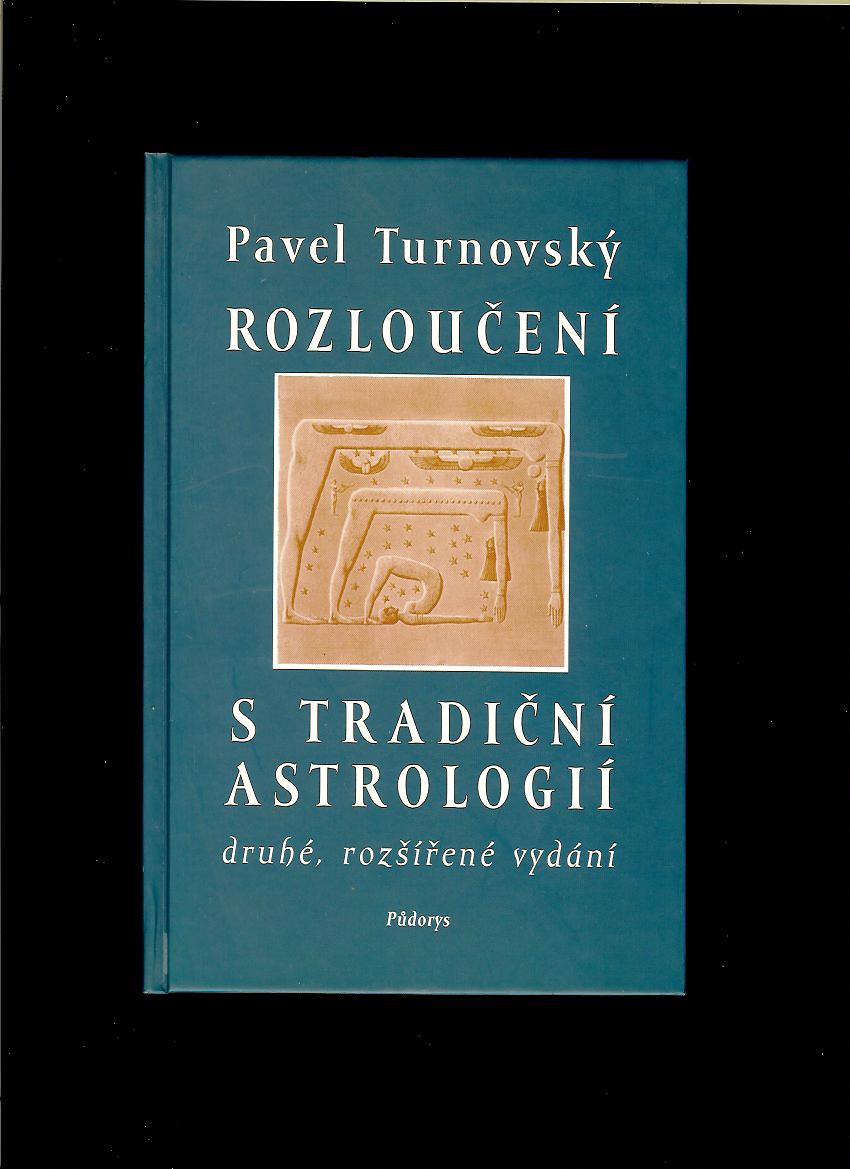 Pavel Turnovský: Rozloučení s tradiční astrologií