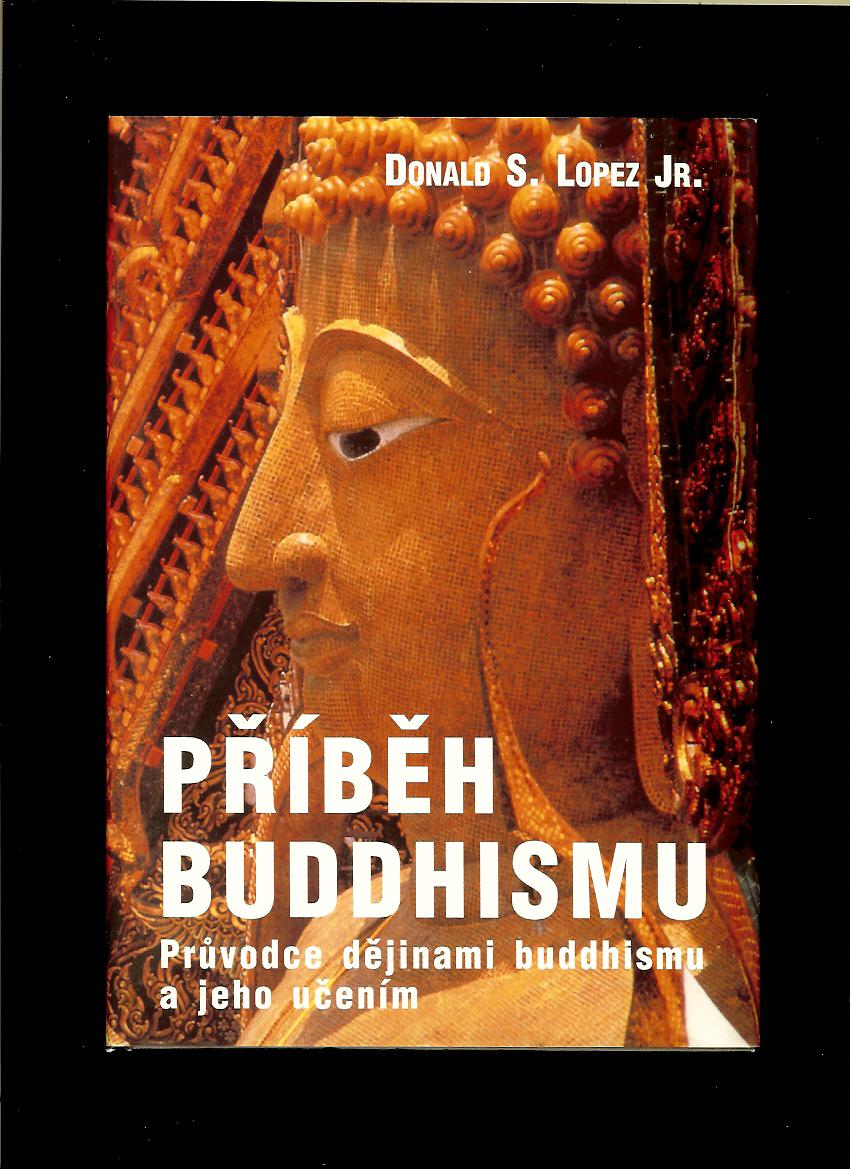 Donald S. Lopez: Příběh buddhismu